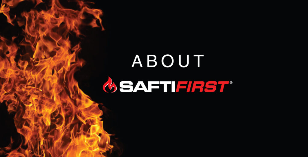 ABOUT SAFTI FIRST®