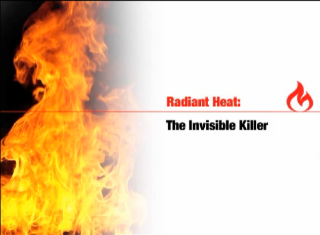 Radiant heat: the invisible killer
